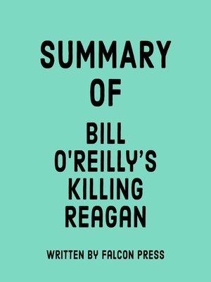 cover image of Summary of Bill O'Reilly's Killing Reagan